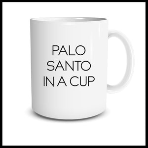 Palo Santo in a Cup Mug