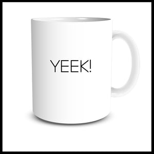 Yeek! Mug