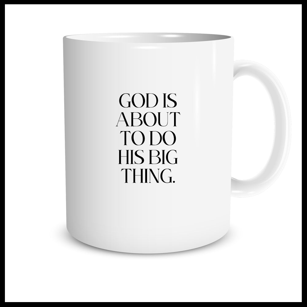 God is about to do his big thing.