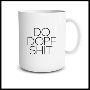 Do Dope Shit.