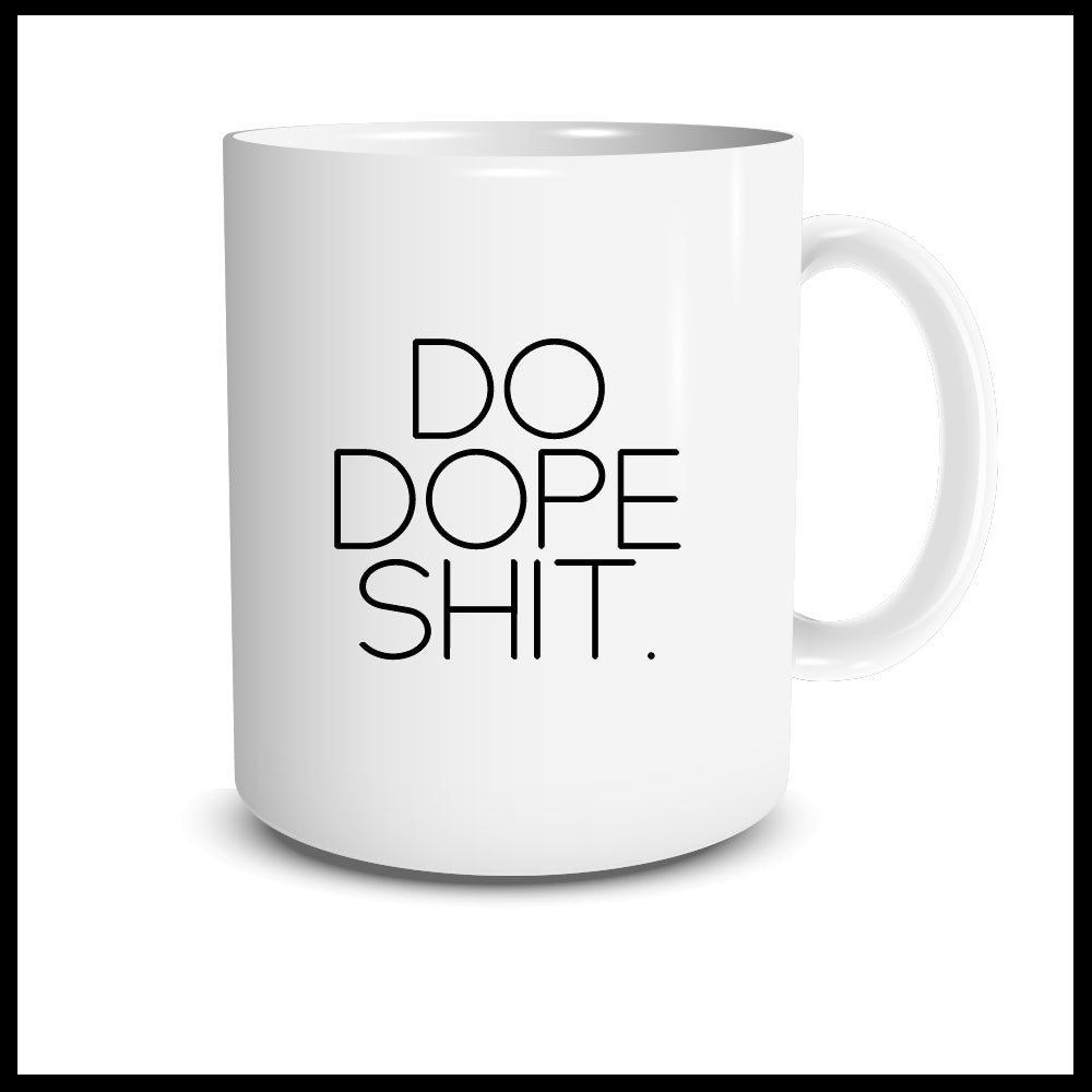 Do Dope Shit.