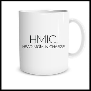 The H.M.I.C. (Head Mom In Charge)
