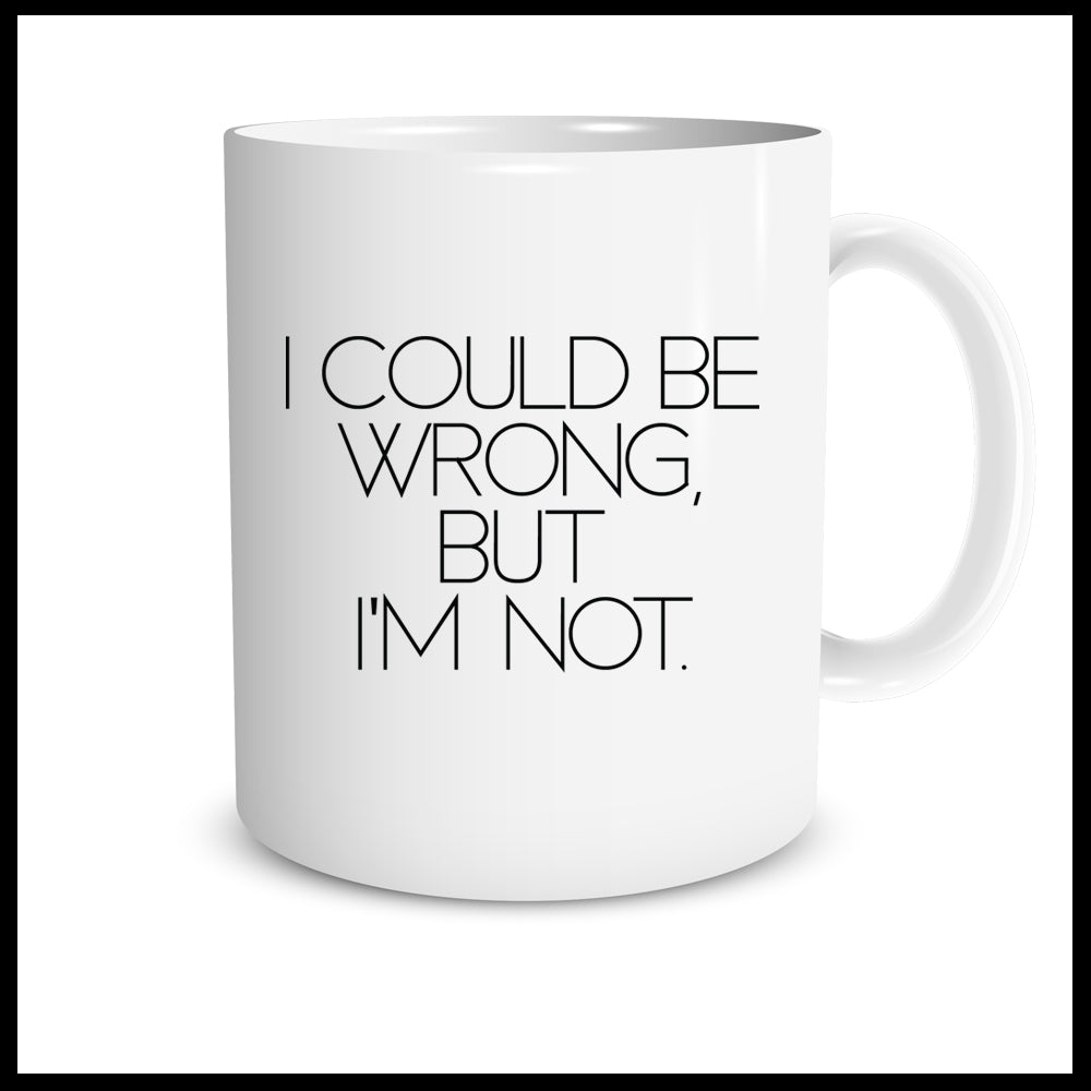 I could be wrong, but I'm not.