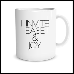 I Invite Ease & Joy