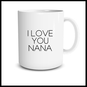 I Love You Nana (SALE)