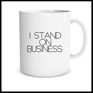 I Stand On Business