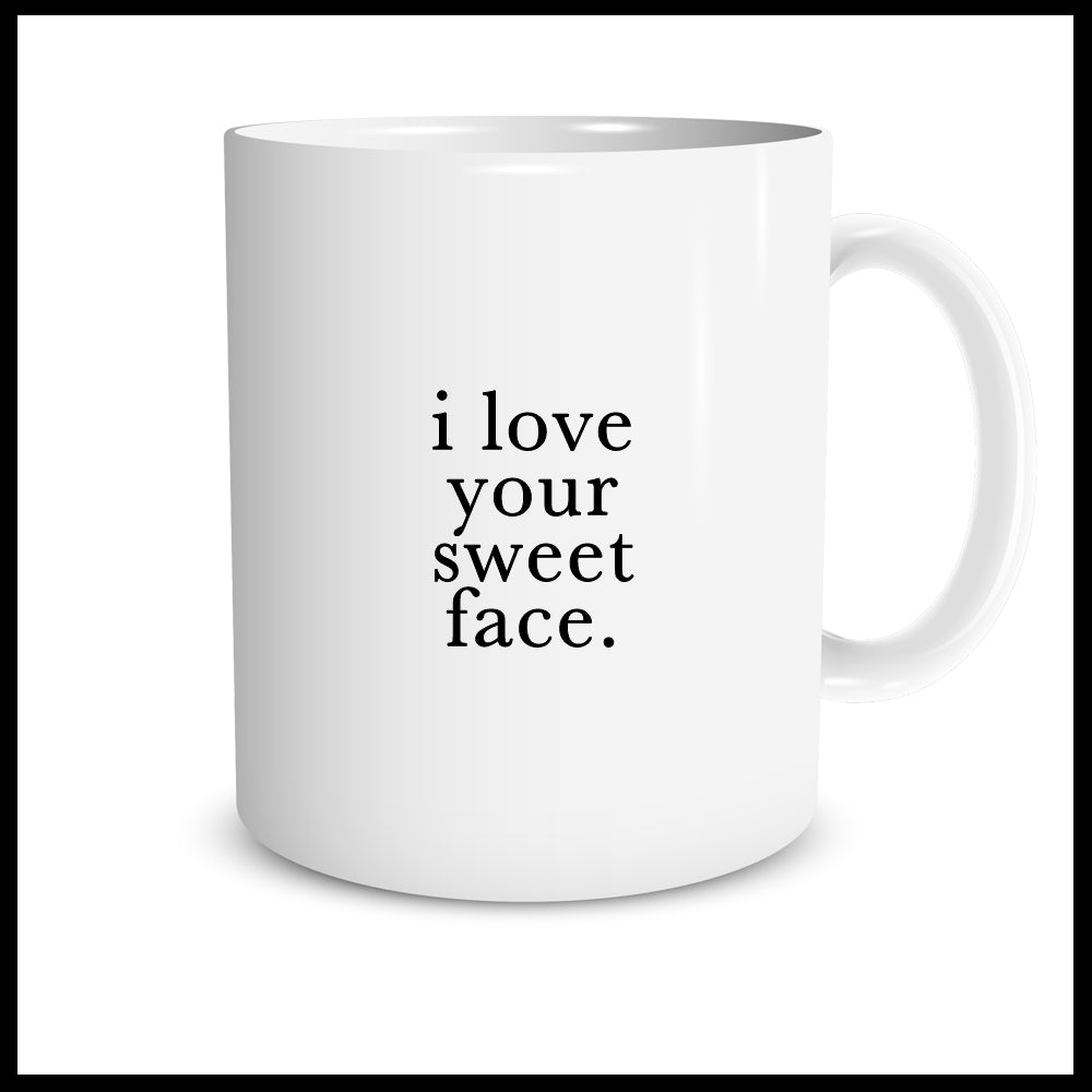 I love your sweet face.