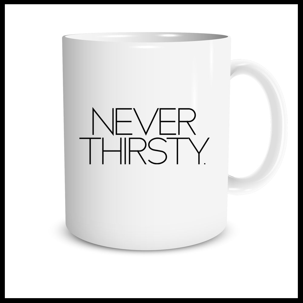 Never Thirsty.