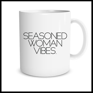 Seasoned Woman Vibes