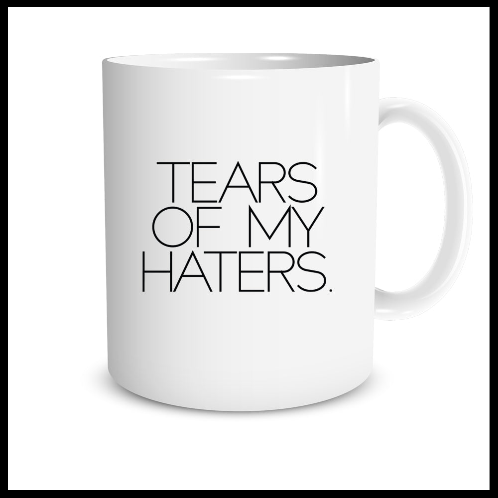 Tears Of My Haters. Mug