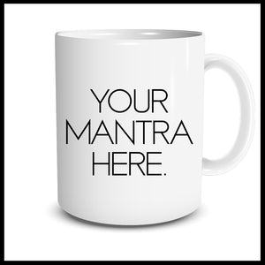 ◀️CUSTOMIZE YOUR MANTRA HERE!