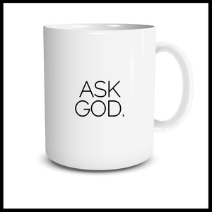 ASK GOD. Mug