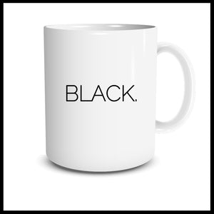 BLACK. Mug