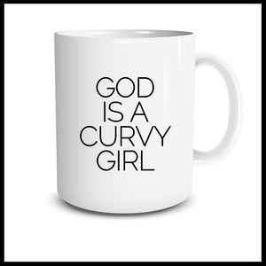 God Is A Curvy Girl Mug