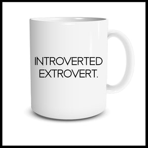 Introverted Extrovert Mug
