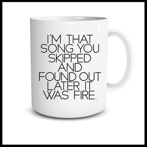 I'm That Song You Skipped Mug