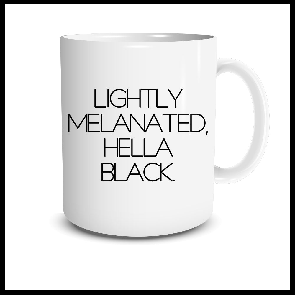 Lightly Melanated, Hella Black Mug