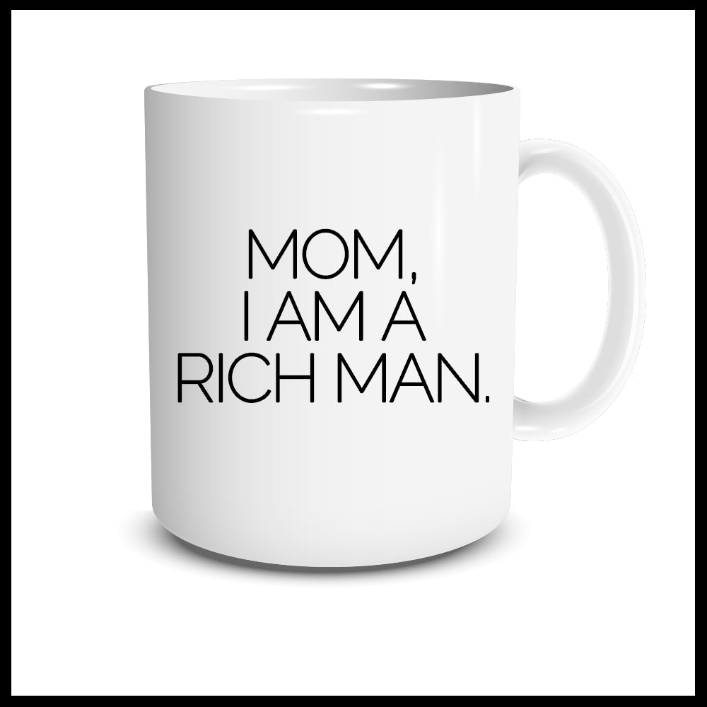 Mom, I Am A Rich Man. Mug
