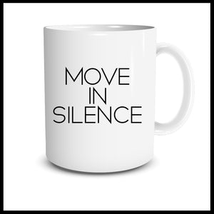 Move In Silence Mug