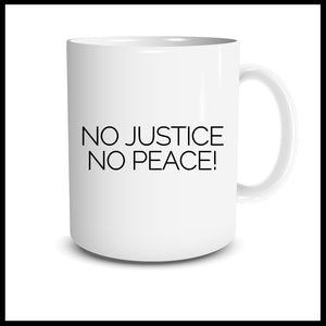 No Justice No Peace! Mug
