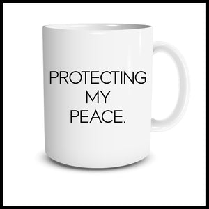 Protecting My Peace Mug