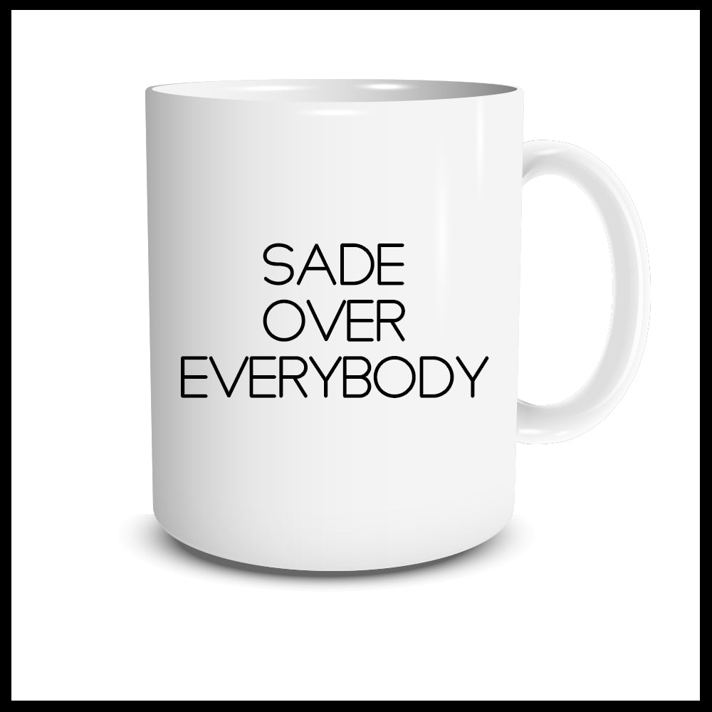 Sade Over Everybody Mug