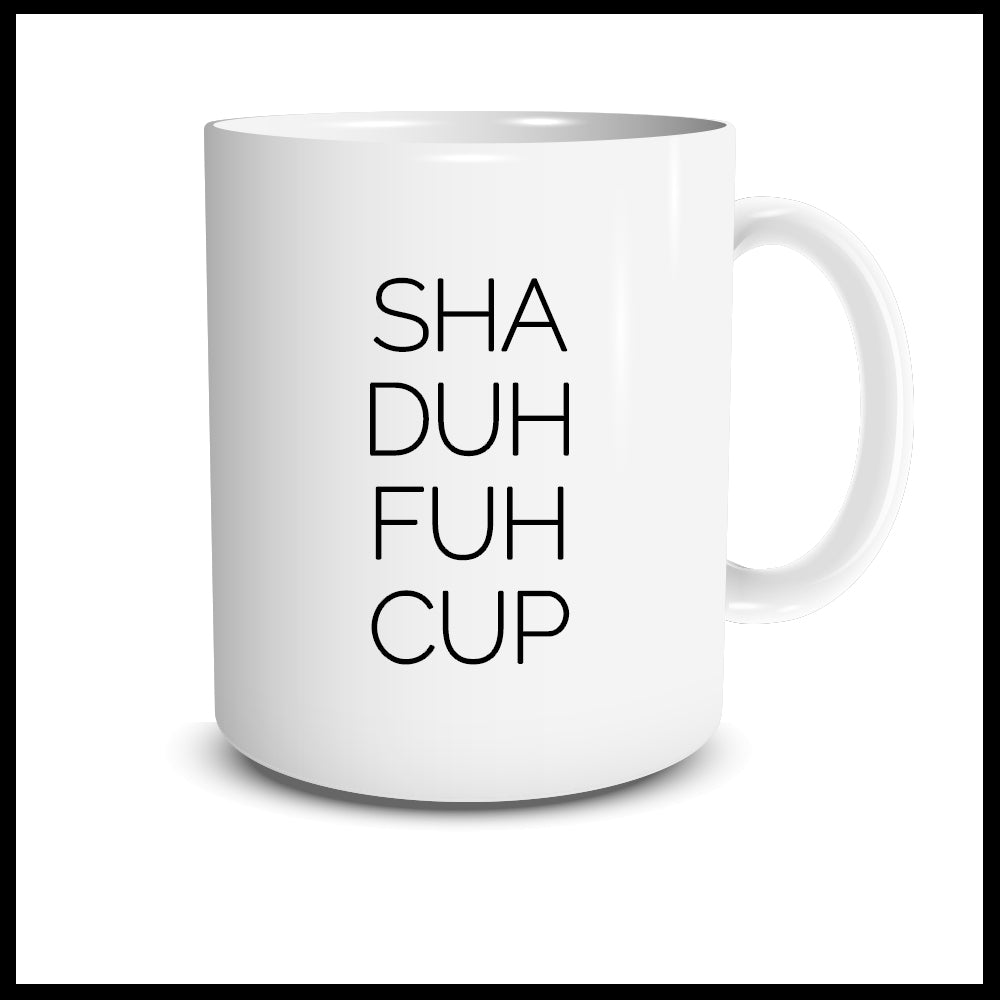 SHA DUH FUH CUP Mug