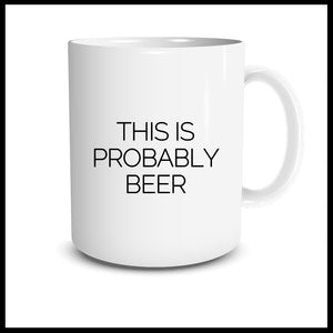 This Is Probably Beer Mug