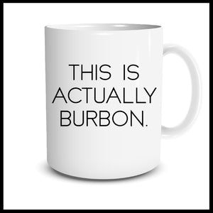 This Is Actually Bourbon Mug