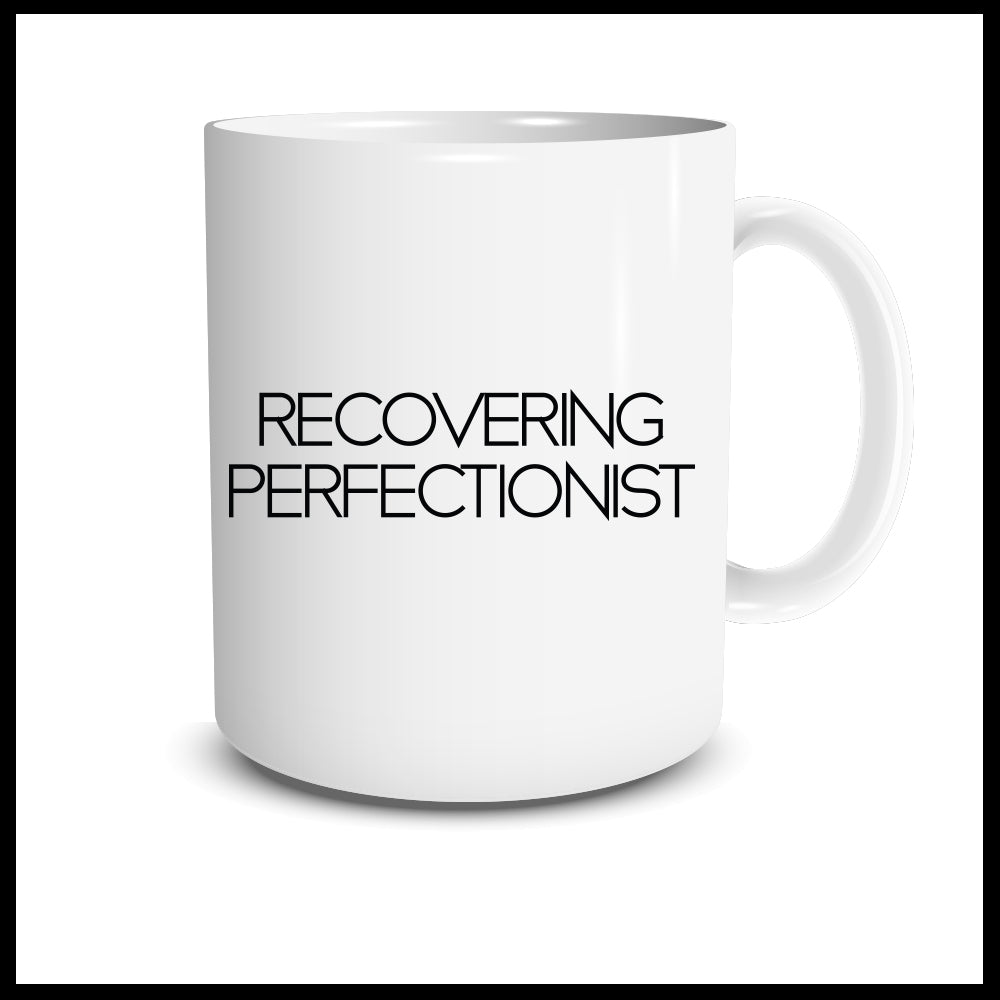RECOVERING PERFECTIONIST MUG