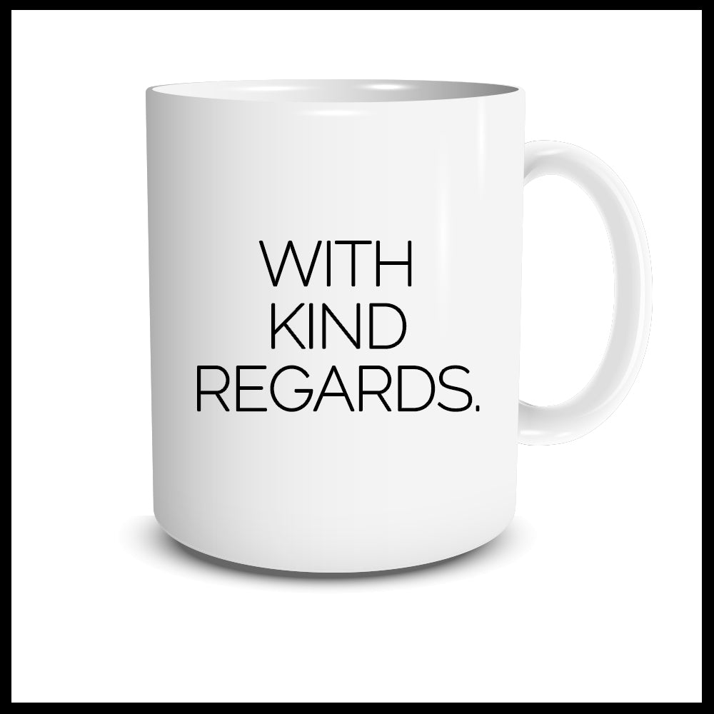 WITH KIND REGARDS Mug